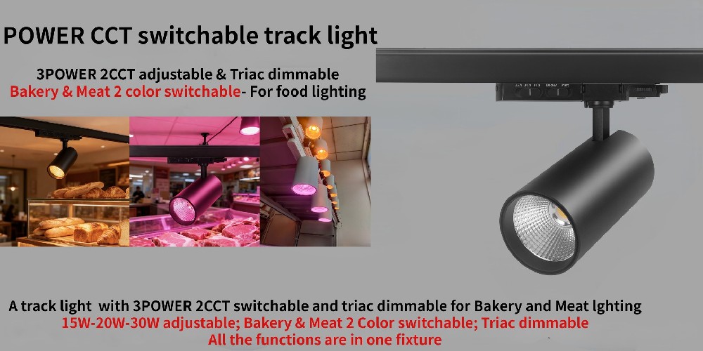 Bakery & Meat Lighting Solutions: 2CCT Switchable, 3POWER Changeable Track Lights Explained